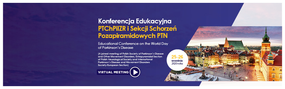 Konferencja Edukacyjna PTChPiIZR i Sekcji Schorzeń Pozapiramidowych PTN