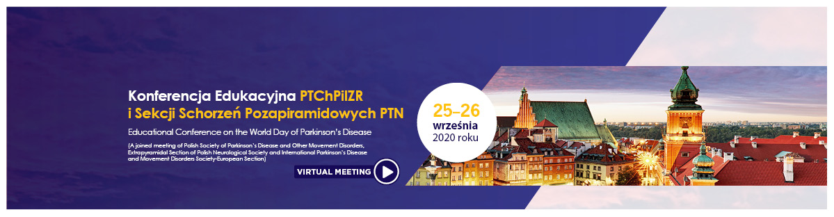 Konferencja Edukacyjna PTChPiIZR i Sekcji Schorzeń Pozapiramidowych PTN